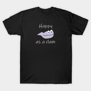 Happy as a clam T-Shirt